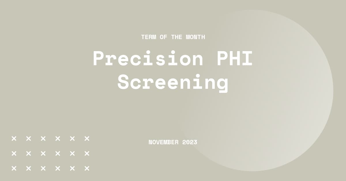 Precision PHI Screening